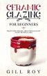 Ceramic Glazing for Beginners - Bild 1