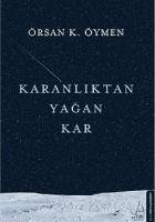 Karanliktan Yagan Kar - K. Öymen, Örsan