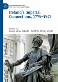 Ireland&quote;s Imperial Connections, 1775–1947 (eBook, PDF)