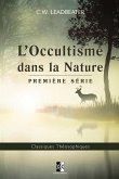 L'Occultisme dans la Nature: Première série
