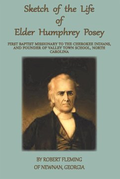 A Sketch of the LIfe of Elder Humphrey Posey - Fleming, Robert