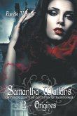 Samantha Watkins ou Les chroniques d'un quotidien extraordinaire. Tome 2: Origines.