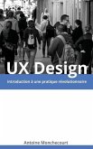 UX Design: introduction a une pratique revolutionnaire