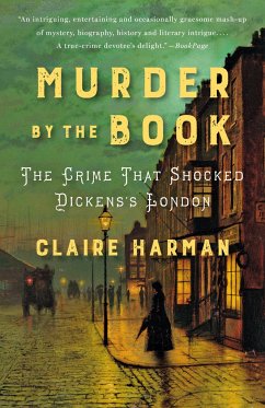 Murder by the Book: The Crime That Shocked Dickens's London - Harman, Claire
