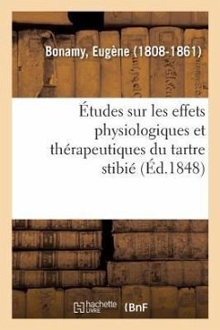 Études Sur Les Effets Physiologiques Et Thérapeutiques Du Tartre Stibié - Bonamy, Eugène