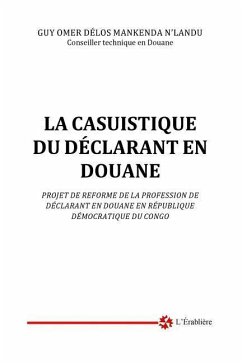 La casuistique du declarant en douane - Mankenda N'Landu, Guy Omer Delos