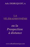 La Teleradiesthesie: La Prospection a Distance