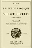 Traite Methodique de Science Occulte - Tome Second: Enseignement Esotérique et Metaphysique