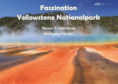Faszination Yellowstone Nationalpark (eBook, ePUB) - Förster, Wolfgang