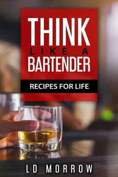 Cover Think Like A Bartender (eBook, ePUB)
