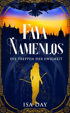 Faya Namenlos - Die Treppen der Ewigkeit - Band 1 (Novelle) (eBook, ePUB) - Day, Isa