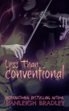 Less Than Conventional (Lust & Lyrics, #3) (eBook, ePUB) - Bradley, Hanleigh