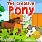 The Creative Pony Gold Edition (Social skills for kids, #11) (eBook, ePUB) The Creative Pony Gold Edition (Social skills for kids, #11) (eBook, ePUB)