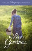 To Love a Governess (Timeless Regency Collection, #14) (eBook, ePUB)