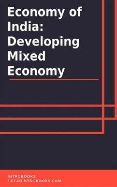 Economy of India: A Developing Mixed Economy (eBook, ePUB) - Team, IntroBooks