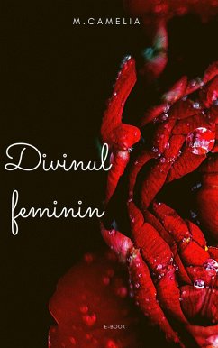 Divinul feminin (eBook, ePUB) - Camelia, M.