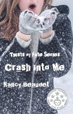 Crash Into Me (Twist of Fate) (eBook, ePUB) Crash Into Me (Twist of Fate) (eBook, ePUB)
