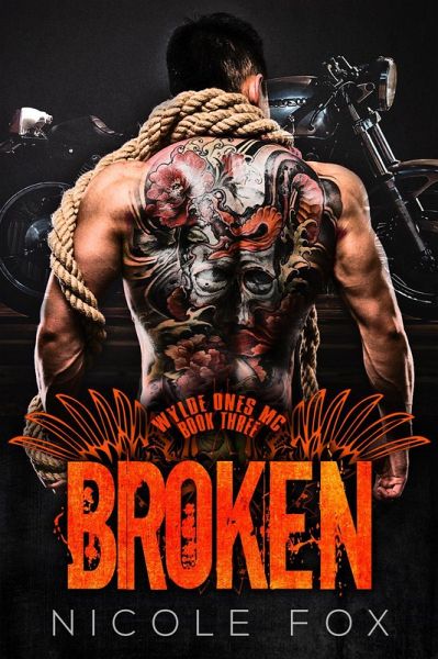 Broken (Wylde Ones MC, #3) (eBook, ePUB)