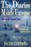 Return to the Forsaken Planet (The Diaries of the Middle Universe Book 1, #1) (eBook, ePUB) Return to the Forsaken Planet (The Diaries of the Middle Universe Book 1, #1) (eBook, ePUB)