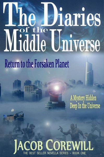 Return to the Forsaken Planet (The Diaries of the Middle Universe Book 1, #1) (eBook, ePUB) Return to the Forsaken Planet (The Diaries of the Middle Universe Book 1, #1) (eBook, ePUB)
