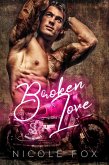 Broken Love (Rippers MC, #3) (eBook, ePUB) Broken Love (Rippers MC, #3) (eBook, ePUB)