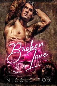 Broken Love (Rippers MC, #3) (eBook, ePUB) - Fox, Nicole