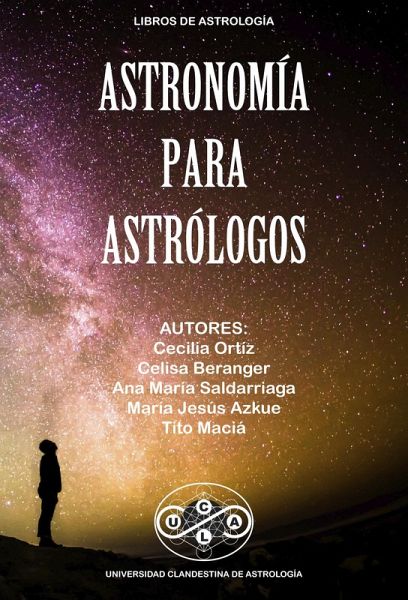 Astronomía para Astrológos (UCLA, #3) (eBook, ePUB) Astronomía para Astrológos (UCLA, #3) (eBook, ePUB)