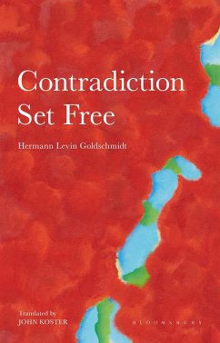 Contradiction Set Free (eBook, PDF) - Goldschmidt, Hermann Levin