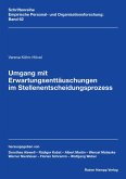 Umgang mit Erwartungsenttäuschungen im Stellenentscheidungsprozess (eBook, PDF) Umgang mit Erwartungsenttäuschungen im Stellenentscheidungsprozess (eBook, PDF)