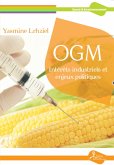 OGM : Intérêts industriels et enjeux politiques (eBook, ePUB)