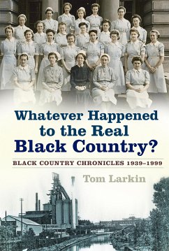 Whatever Happened to the Real Black Country? (eBook, ePUB) - Larkin, Tom