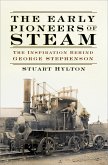 The Early Pioneers of Steam (eBook, ePUB)