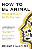 How to Be Animal (eBook, ePUB)