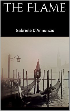 The Flame (eBook, ePUB) - D'Annunzio, Gabriele