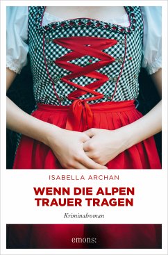 Wenn die Alpen Trauer tragen (eBook, ePUB) - Archan, Isabella