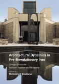 Architectural Dynamics in Pre-Revolutionary Iran (eBook, ePUB) Architectural Dynamics in Pre-Revolutionary Iran (eBook, ePUB)