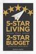5-Star Living on a 2-Star Budget... - Bild 1