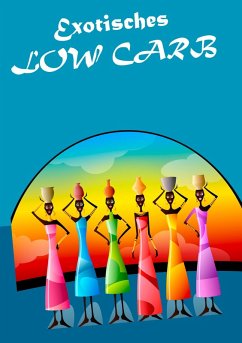 Exotisches Low Carb (eBook, ePUB)