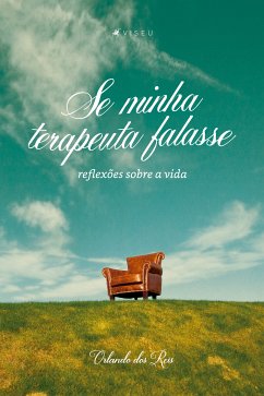 Se minha terapeuta falasse (eBook, ePUB) - Reis, Orlando dos