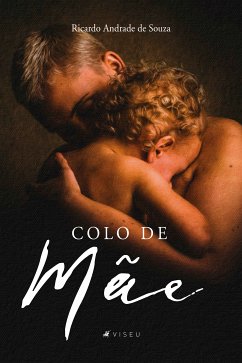 Colo de mãe (eBook, ePUB) - de Souza, Ricardo Andrade