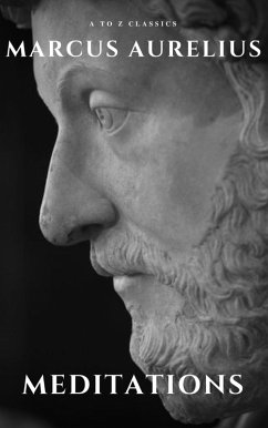 Meditations (eBook, ePUB) - Aurelius, Marcus; Classics, A To Z
