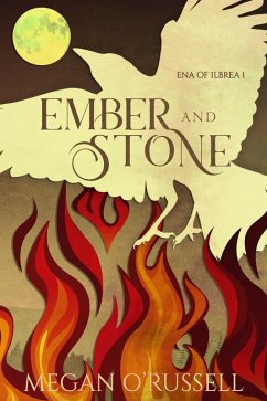 Ember and Stone (Ena of Ilbrea, #1) (eBook, ePUB) - O'Russell, Megan