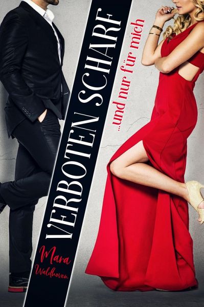 Verboten scharf ... und nur für mich (eBook, ePUB) Verboten scharf ... und nur für mich (eBook, ePUB)