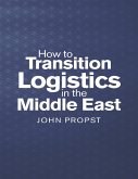 How to Transition Logistics In the Middle East (eBook, ePUB)