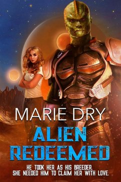 Alien Redeemed (Zyrgin Warriors Book 7) (eBook, ePUB) - Dry, Marie
