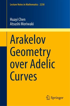 Arakelov Geometry over Adelic Curves - Chen, Huayi;Moriwaki, Atsushi