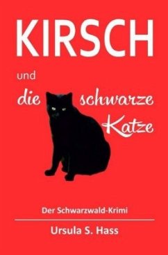 Kirsch und die schwarze Katze - Hass, Ursula S.