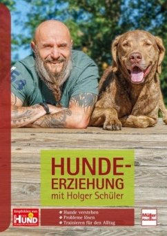 Hundeerziehung mit Holger Schüler; . - Schüler, Holger