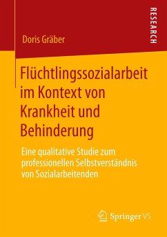 Flüchtlingssozialarbeit im Kontext von Krankheit und Behinderung - Gräber, Doris