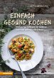 Einfach gesund kochen - Bild 1